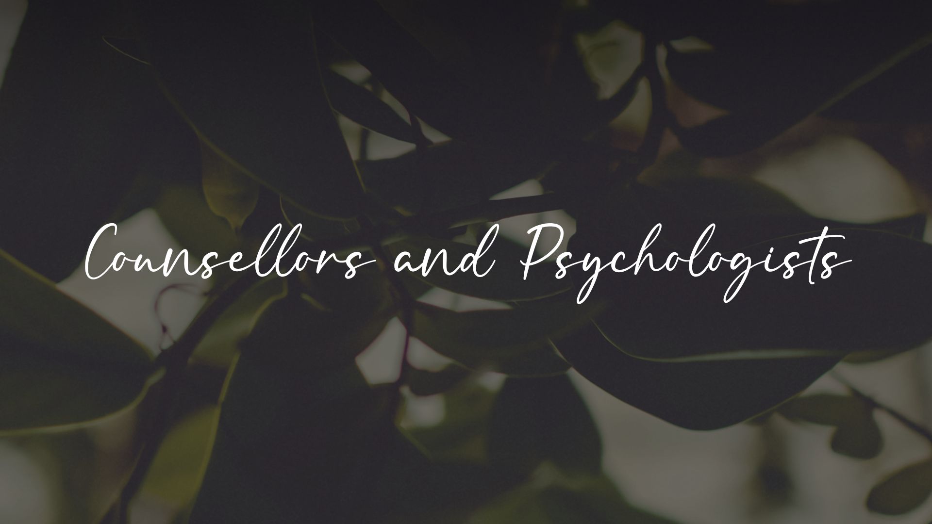 Counsellors and Psychologists