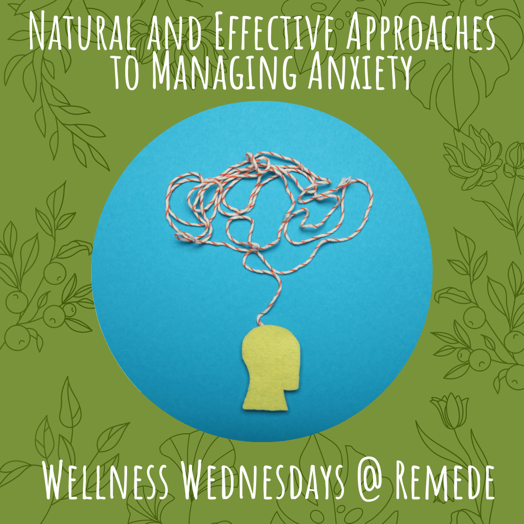 natural-and-effective-approaches-to-managing-anxiety-remede-wellness